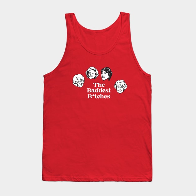 The baddest b*tches Tank Top by BodinStreet